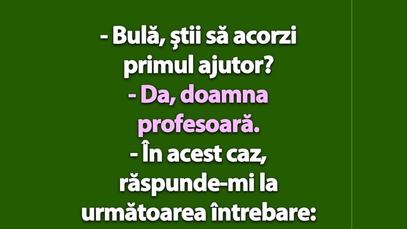 BANC | "Bulă, știi să acorzi primul ajutor?"