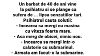 Bancul începutului de săptămână | Un bărbat de 40 de ani se duce la psihiatru