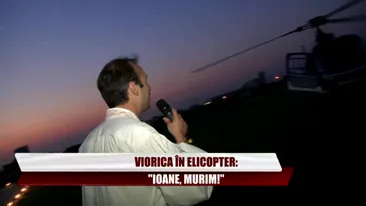 Viorica de la Clejani, terifiata de zborul cu elicopterul: Daca nu ma urcam, ce ciomag imi luam!