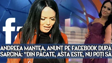 Andreea Mantea, anunţ pe Facebook după opt luni de sarcină: Din păcate, asta este, NU poţi să faci nimic