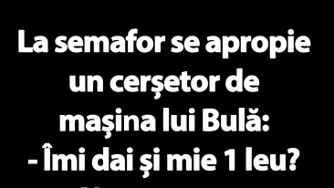 BANC | Bulă și cerșetorul de la semafor