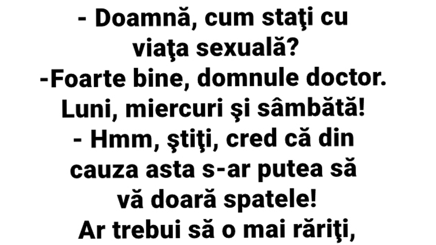 BANCUL ZILEI | "Doamnă, cum stați cu viața sexuală?"