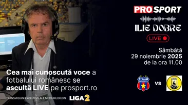 Ilie Dobre comentează LIVE pe ProSport.ro meciul Steaua - Ceahlăul Piatra Neamț, sâmbătă, 29 noiembrie 2025, de la ora 11.00