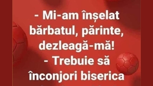 BANCUL ZILEI | "Mi-am înșelat bărbatul, părinte. Dezleagă-mă!"