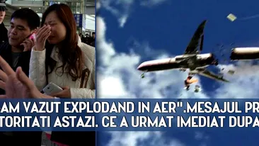 L-am vazut explodand in aer. Mesajul primit de autoritati astazi. Ce a urmat imediat dupa anunt