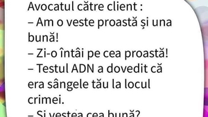 BANCUL ZILEI | Avocatul către client: "Am o veste proastă și una bună"