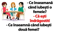 BANCUL ZILEI | Ce înseamnă când iubești trei femei?