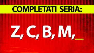 Test IQ pentru cei mai inteligenți români | Completați seria: Z, C, B, M,..