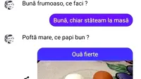 Bancul sfârșitului de săptămână | Ce papi bun?