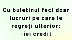 BANCUL ZILEI | Lucruri regretabile cu buletinul