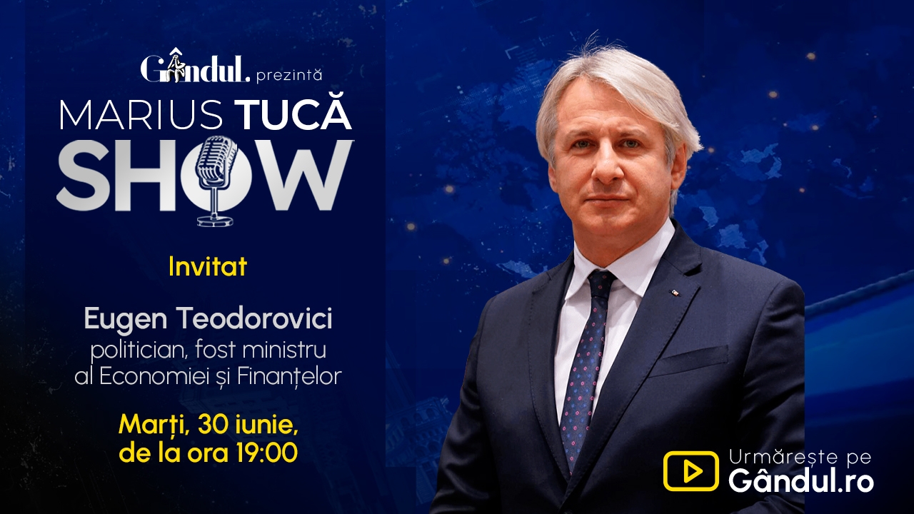 Marius Tucă Show începe marți, 30 iunie, de la ora 19.00, live pe Gândul. Invitat: Eugen Teodorovici