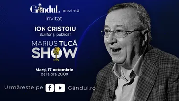 Marius Tucă Show începe marți, 17 octombrie, de la ora 20.00, live pe gândul.ro. Invitat: Ion Cristoiu