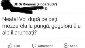 BANC | "Neața! Voi, după ce beți mozzarela la pungă, gogoloiu ăla alb îl aruncați?"
