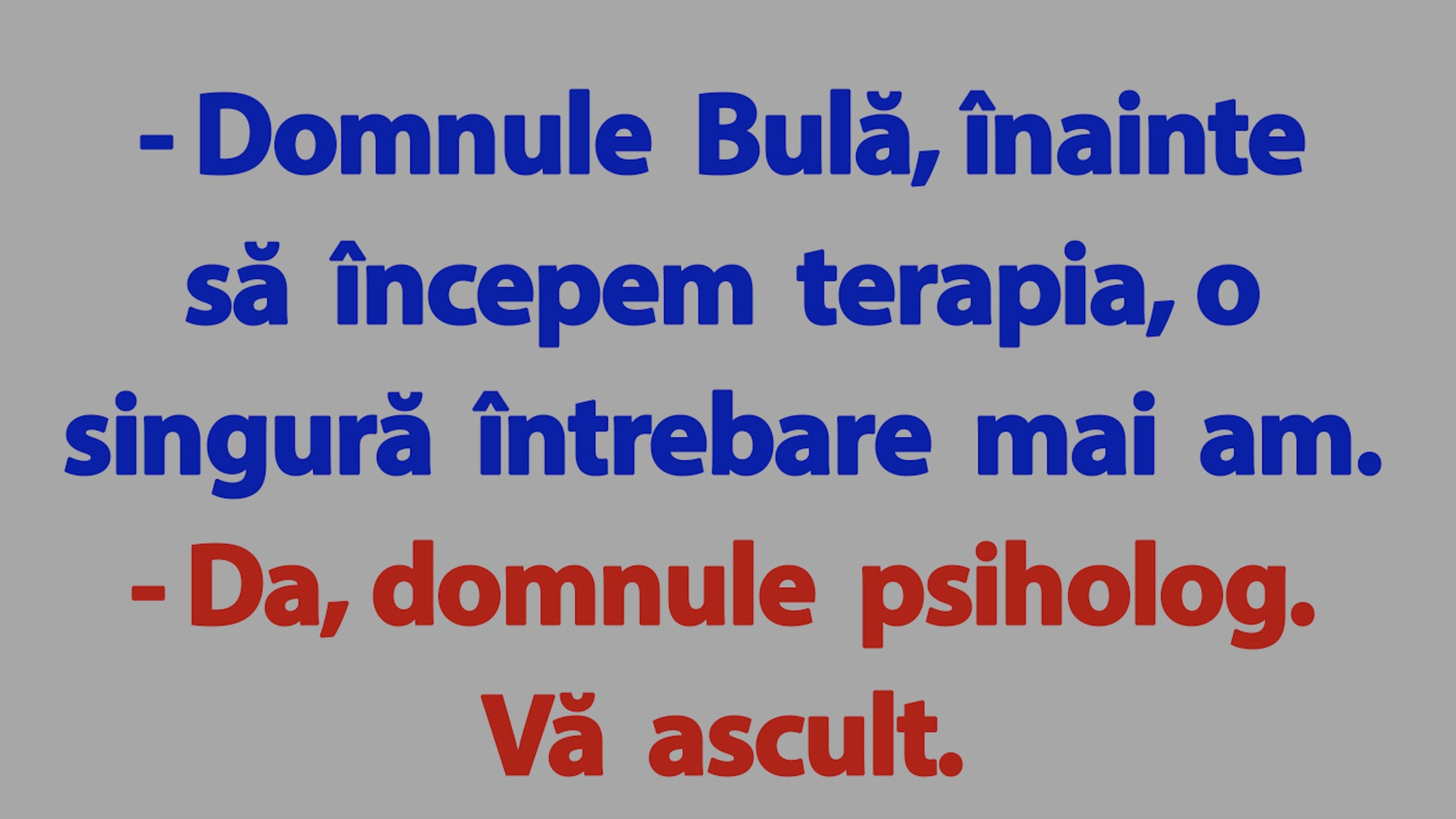 BANC | Curiosul Bulă și psihologul
