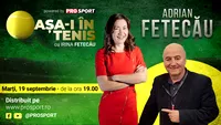 Irina Fetecău, ediție emoționantă a emisiunii „Așa-i în tenis”! Față în față cu tatăl ei, Adrian Fetecău, sportiva povestește cum a trecut prin cea mai neagră perioadă a vieții ei