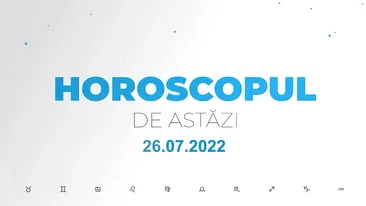 Horoscop zilnic 26 iulie 2022. Leii exagerează cu orgoliul