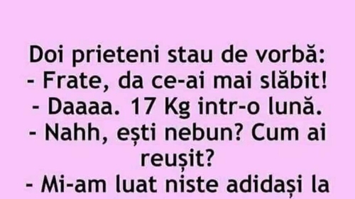 Bancul începutului de săptămână | "Am slăbit 17 kg într-o lună"