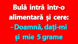 BANC | Bulă intră într-o alimentară și cere 5 grame de salam