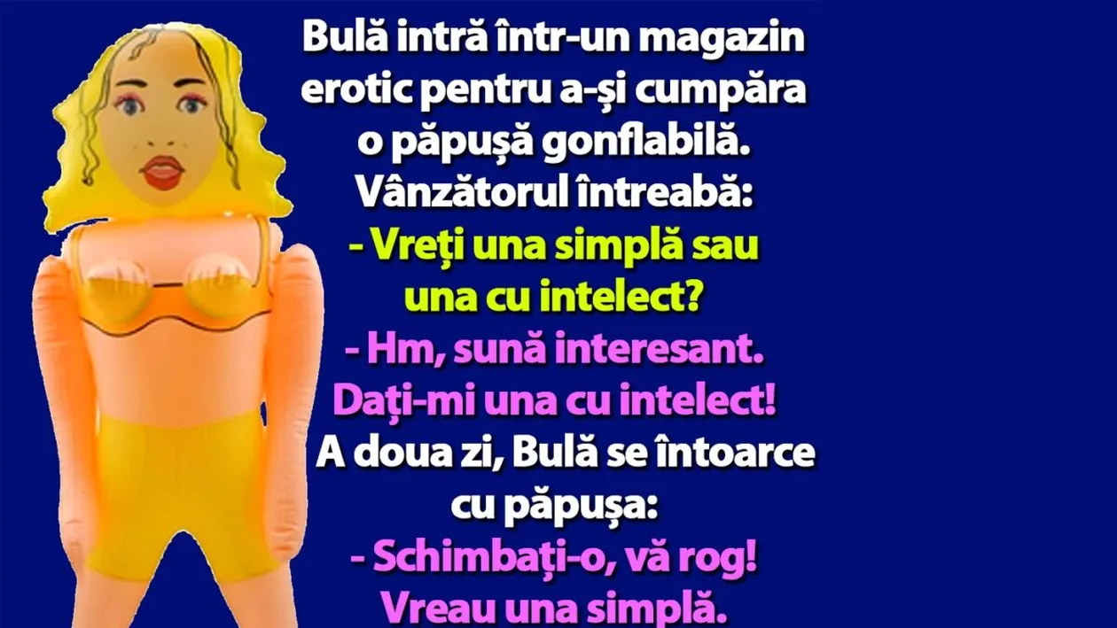 BANC | Bulă vrea să-și cumpere o păpușă gonflabilă: Vreți una simplă sau cu intelect?