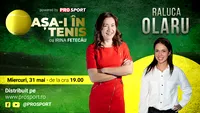 Raluca Olaru e invitata Irinei Fetecău la „Așa-i în tenis”! Dezvăluirile spectaculoase în noua emisiune ProSport!