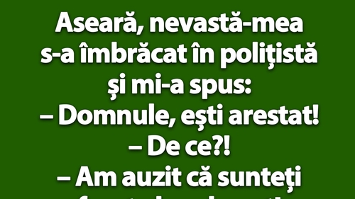 BANC | "Domnule, ești arestat!"