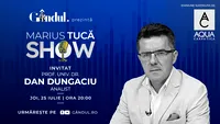 Marius Tucă Show începe joi, 25 iulie, de la ora 20.00, live pe gândul.ro. Invitat: prof. univ. dr. Dan Dungaciu