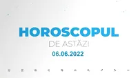 Horoscop zilnic 6 iunie 2022. Fecioarele au o energie constructivă