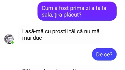 BANCUL ZILEI | Prima zi la sală