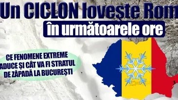 Un CICLON loveşte România în rumătoarele ore. Ce fenomene EXTREME aduce şi cât va fi stratul de zăpadă la Bucureşti