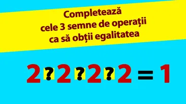TEST IQ | Completează cele 3 operații matematice dintre cele 4 cifre de 2, pentru ca rezultatul să fie 1