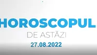 Horoscop 27 august 2022. Scorpionii au nevoie de toleranță și echilibru