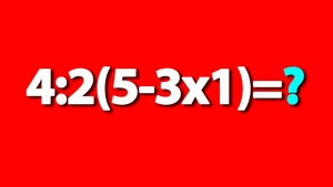 Test de inteligență exclusiv pentru matematicieni | Cât face 4:2(5-3x1)=?