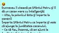 BANCUL ZILEI | Dumnezeu îl cheamă pe Sfântul Petru și îi dă un cazan mare cu inteligență