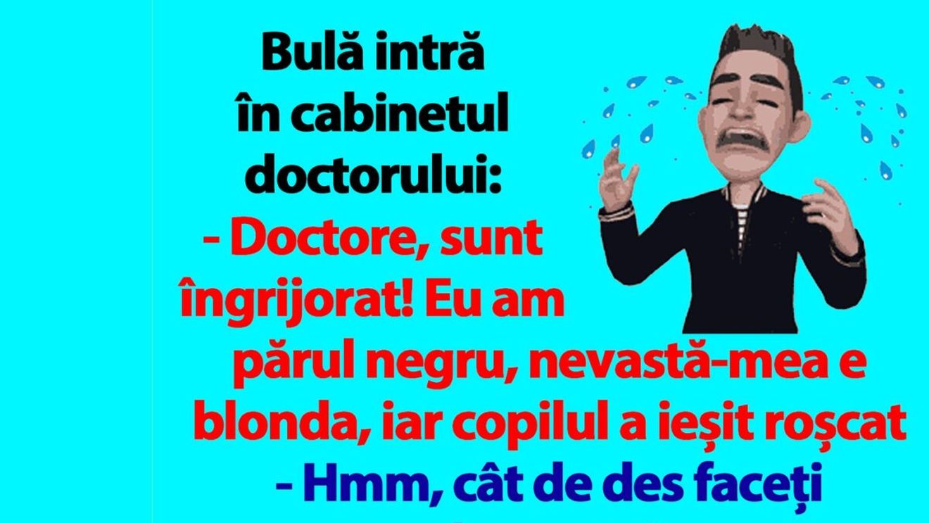 Bancul dimineții | Bulă intră în cabinetul doctorului: "Copilul a ieșit roșcat!"