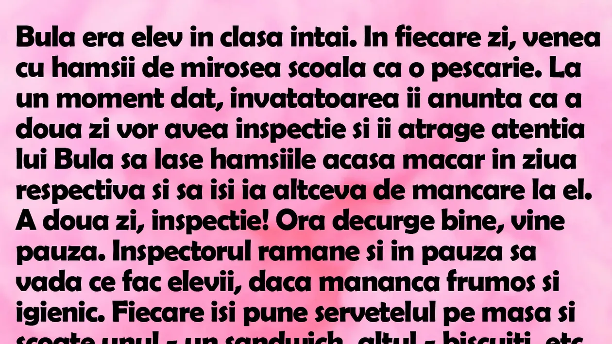 BANC | Bulă era elev în clasa întâi. În fiecare zi, venea cu hamsii de mirosea școala ca o pescărie