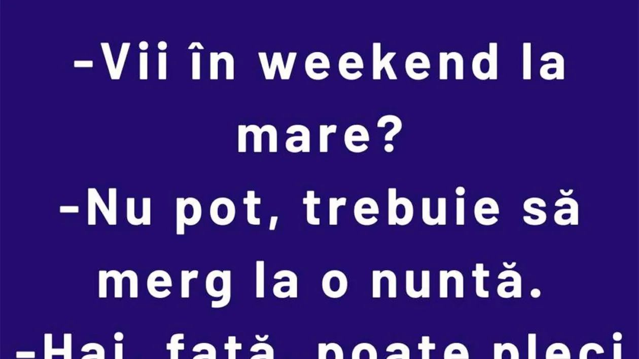 Bancul începutului de săptămână | Invitație la mare