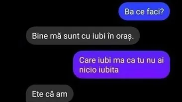 BANCUL ZILEI | Care 'iubi', mă? Că tu nu ai nicio iubită!