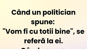 BANCUL ZILEI | Politicienii și sloganul "Vom fi cu toții bine"