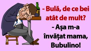 BANC | "Bulă, de ce bei atât de mult?"