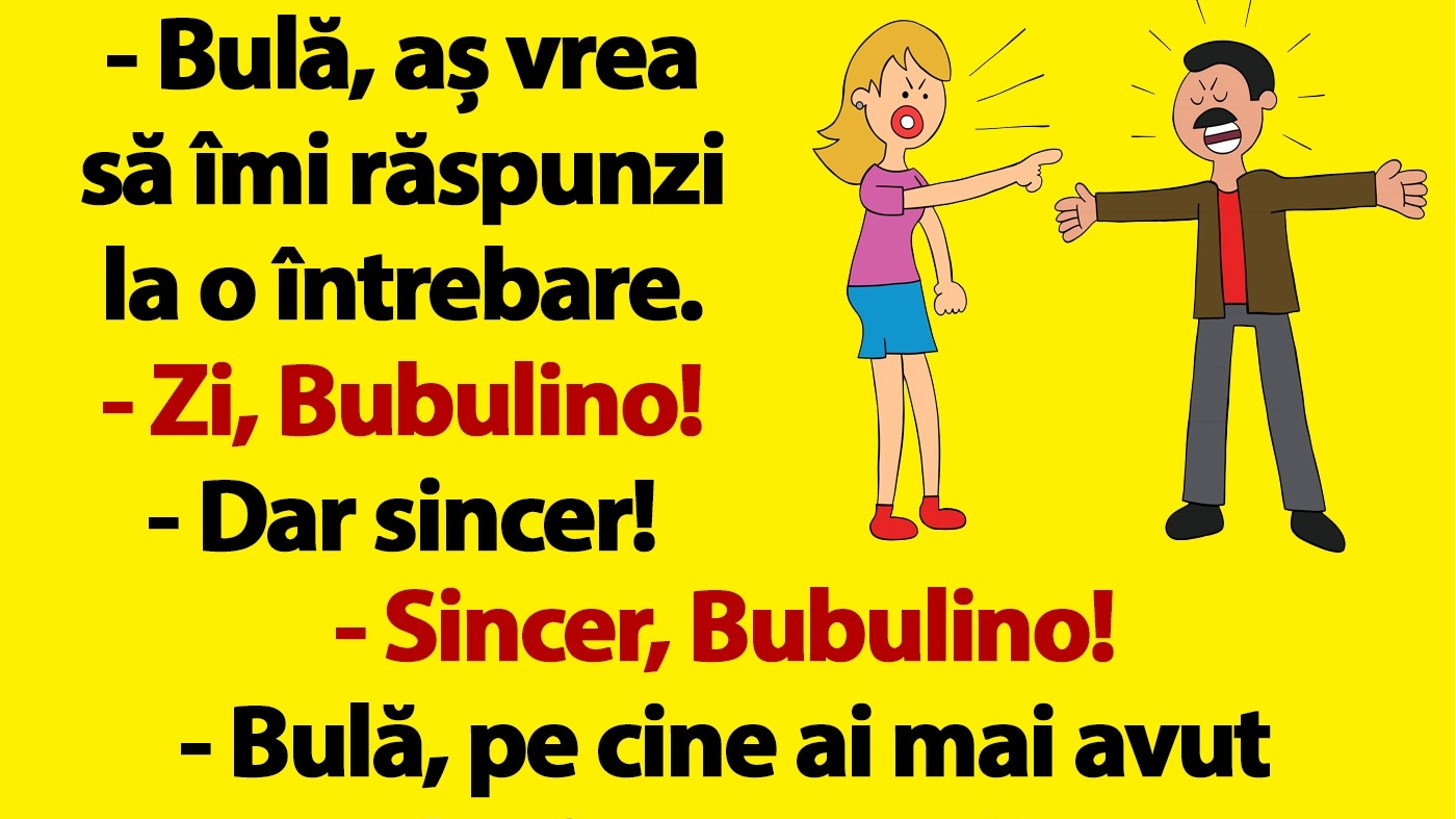 BANC | "Bulă, pe cine ai mai avut înaintea mea?"