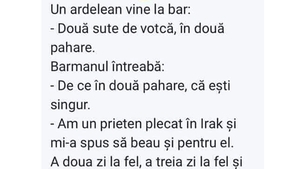 BANCUL ZILEI | Un ardelean vine la bar: "200 ml de votcă, în două pahare!"