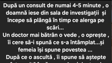 BANC | După un consult de 4-5 minute, o doamnă iese din sala de investigații și începe să plângă