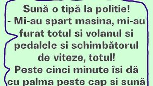 BANCUL ZILEI | Sună o tipă la Poliție