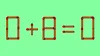 Test IQ cu chibrituri | Corectați 0 + 8 = 0, mutând un singur băț
