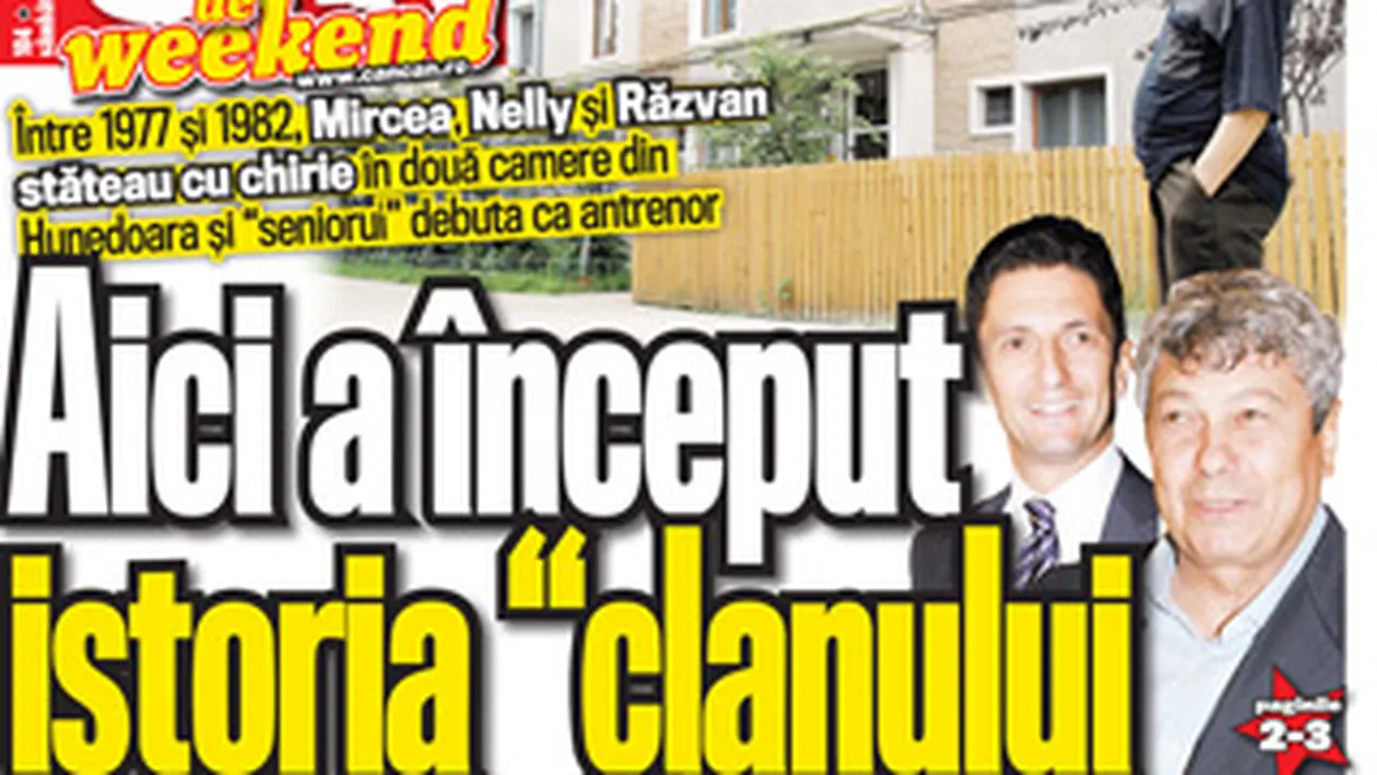 A aparut noul CANCAN de WEEKEND! Citeste despre inceputurile istoriei clanului Lucescu