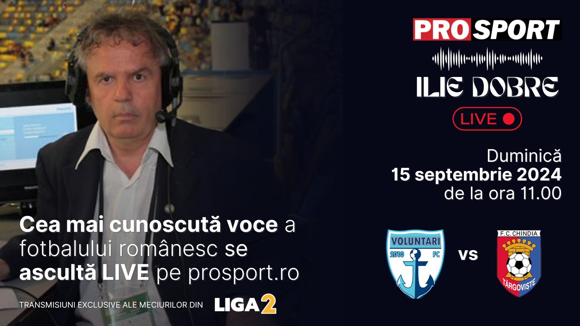 Ilie Dobre comentează LIVE pe ProSport.ro meciul FC Voluntari - Chindia Târgoviște, duminică, 15 septembrie 2024, de la ora 11.00