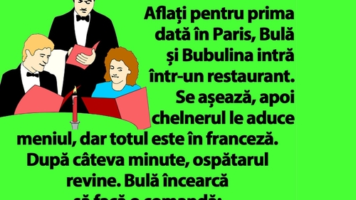 BANC | Bulă și Bubulina intră într-un restaurant din Paris