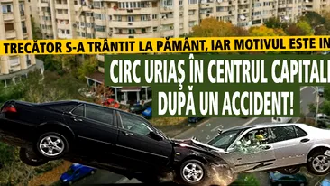 Circ uriaş în centrul Capitalei, după un accident! Un trecător s-a trântit la pământ, iar motivul este incredibil!