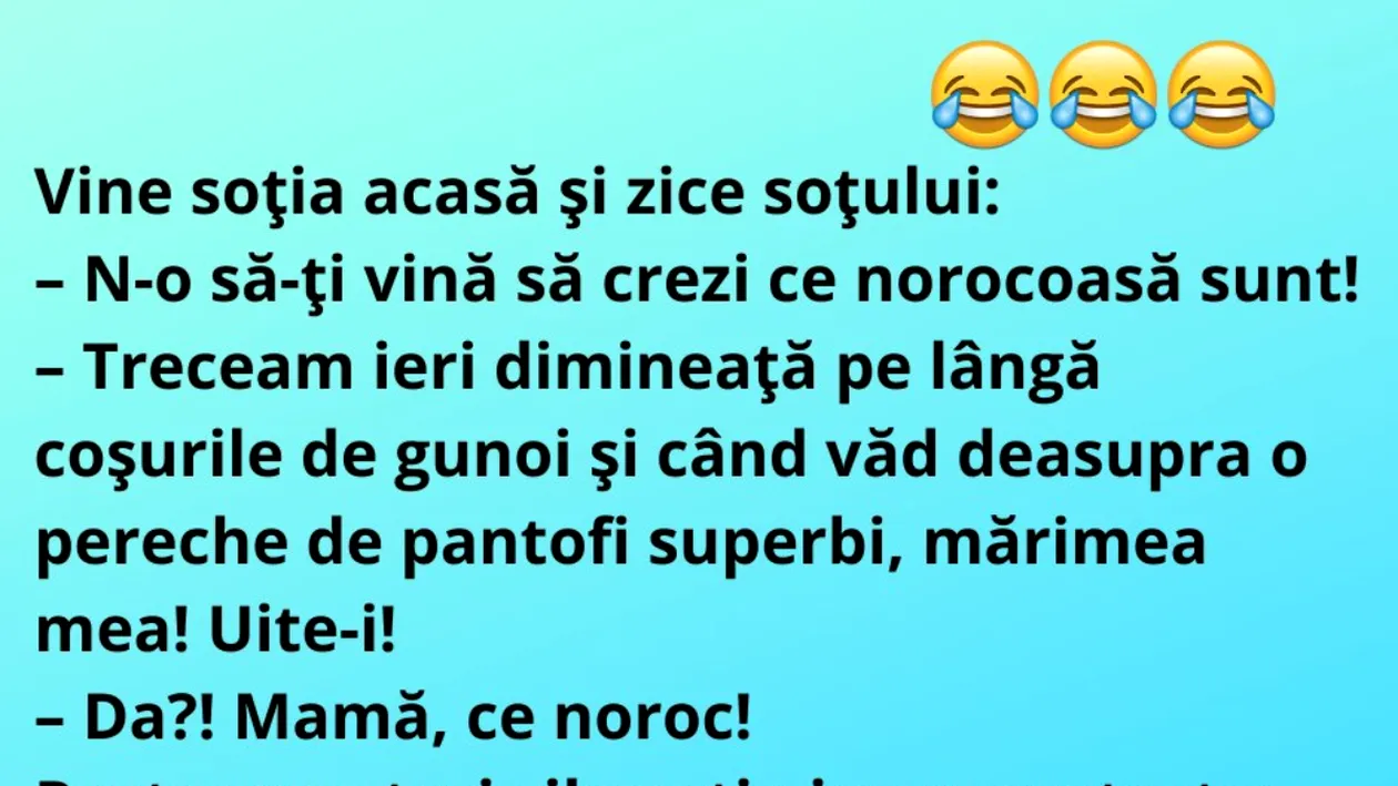 BANC | Vine soţia acasă şi îi zice soţului: N-o să-ţi vină să crezi...