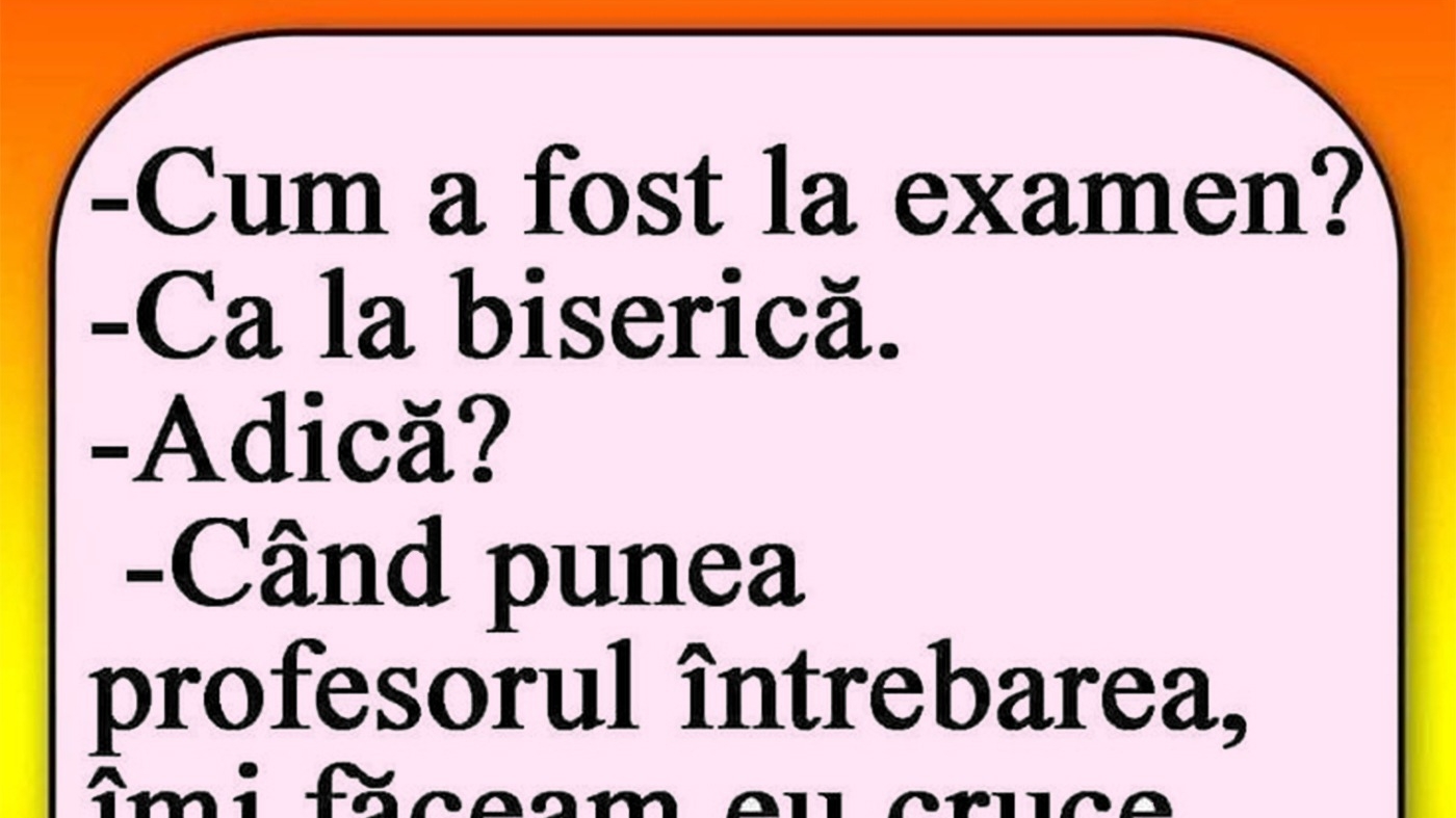 Bancul sfârșitului de săptămână | "Cum a fost la examen?"